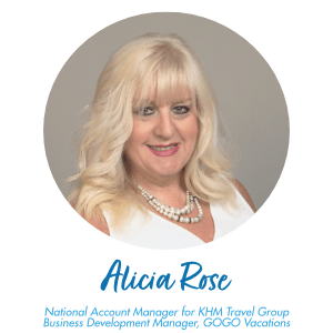 Alicia Rose, National Account Manager for KHM Travel Group
Business Development Manager, GOGO Vacations