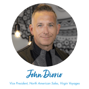 John Diorio, Vice President, North American Sales, Virgin Voyages