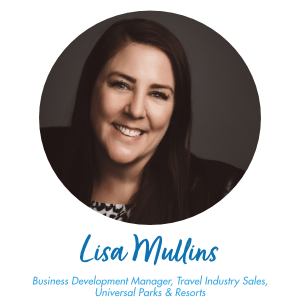 Lisa Mullins, Business Development Manager, Travel Industry Sales, 
Universal Parks & Resorts