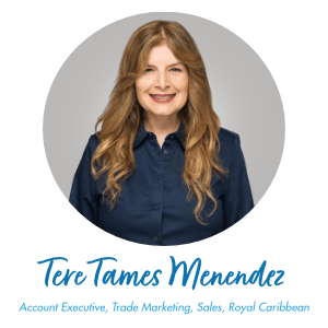 Tere Tames Menendez, Account Executive, Trade Marketing, Sales, Royal Caribbean