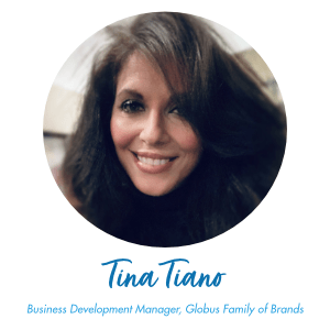 Tina Tiano, Business Development Manager, Globus Family of Brands