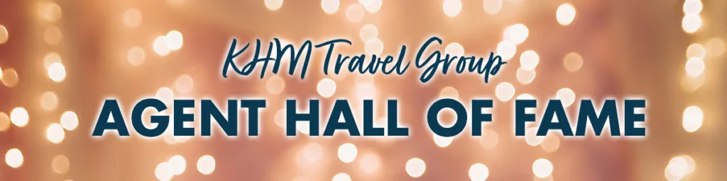 KHM Travel Group Agent Hall of Fame